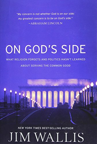 Beispielbild fr On God's Side : What Religion Forgets and Politics Hasn't Learned about Serving the Common Good zum Verkauf von Better World Books