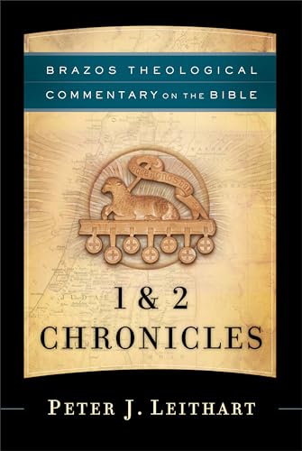 Stock image for 1 & 2 Chronicles: (A Theological Bible Commentary from Leading Contemporary Theologians - BTC) (Brazos Theological Commentary on the Bible) for sale by PlumCircle