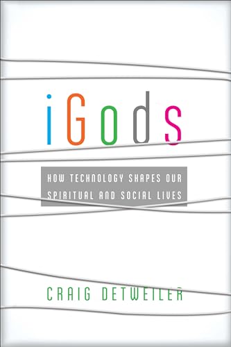 Stock image for iGods: How Technology Shapes Our Spiritual and Social Lives for sale by ZBK Books