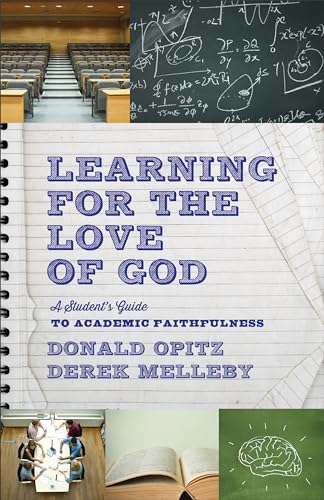Beispielbild fr Learning for the Love of God: A Student's Guide to Academic Faithfulness zum Verkauf von BooksRun