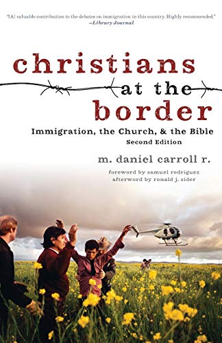Stock image for Christians at the Border: Immigration, the Church, and the Bible for sale by SecondSale