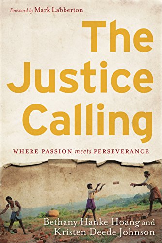 Beispielbild fr The Justice Calling : Where Passion Meets Perseverance zum Verkauf von Better World Books