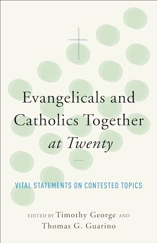 Beispielbild fr Evangelicals and Catholics Together at Twenty: Vital Statements on Contested Topics zum Verkauf von SecondSale