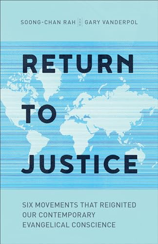 Stock image for Return to Justice: Six Movements That Reignited Our Contemporary Evangelical Conscience for sale by SecondSale