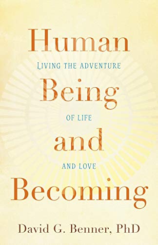 Beispielbild fr Human Being and Becoming : Living the Adventure of Life and Love zum Verkauf von Better World Books