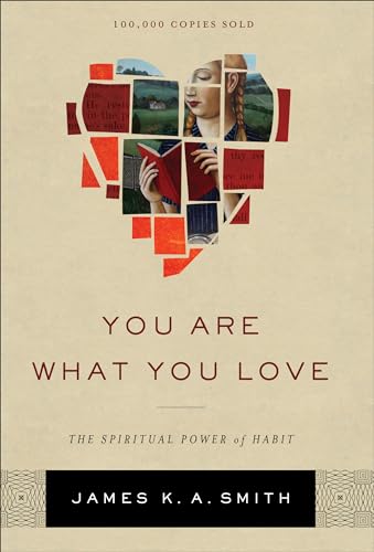 Stock image for You Are What You Love: The Spiritual Power of Habit for sale by Monster Bookshop