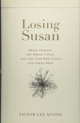 Imagen de archivo de Losing Susan: Brain Disease, the Priest's Wife, and the God Who Gives and Takes Away a la venta por Redux Books