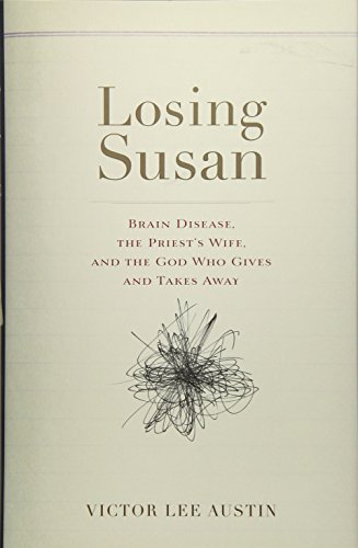 9781587433856: Losing Susan: Brain Disease, the Priest's Wife, and the God Who Gives and Takes Away