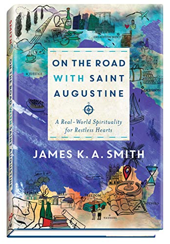 Beispielbild fr On the Road with Saint Augustine: A Real-World Spirituality for Restless Hearts zum Verkauf von Indiana Book Company