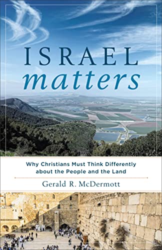 Imagen de archivo de Israel Matters: Why Christians Must Think Differently about the People and the Land a la venta por Wonder Book