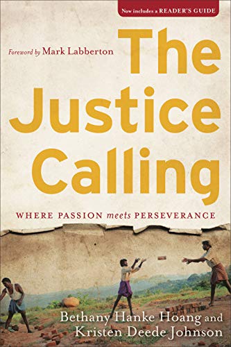 Beispielbild fr The Justice Calling : Where Passion Meets Perseverance zum Verkauf von Better World Books
