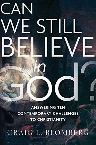 9781587434044: Can We Still Believe in God?: Answering Ten Contemporary Challenges to Christianity