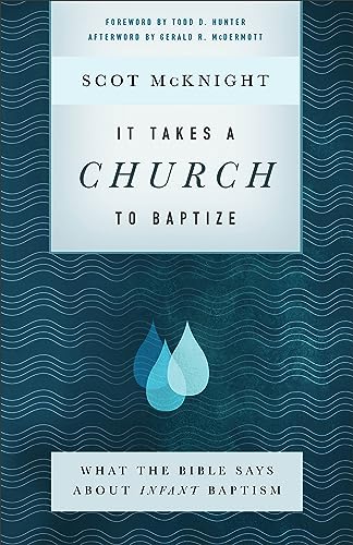 Imagen de archivo de It Takes a Church to Baptize: What the Bible Says about Infant Baptism a la venta por Baker Book House