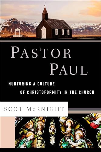 Stock image for Pastor Paul: Nurturing a Culture of Christoformity in the Church (Theological Explorations for the Church Catholic) for sale by Chiron Media