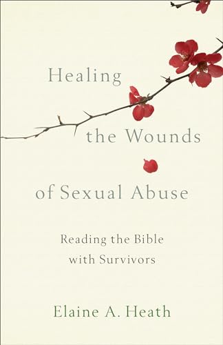 Beispielbild fr Healing the Wounds of Sexual Abuse zum Verkauf von Blackwell's