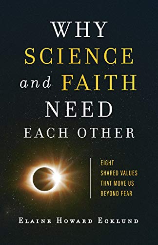 Stock image for Why Science and Faith Need Each Other: Eight Shared Values That Move Us beyond Fear for sale by Chiron Media