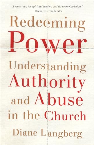 Imagen de archivo de Redeeming Power: Understanding Authority and Abuse in the Church a la venta por Chiron Media