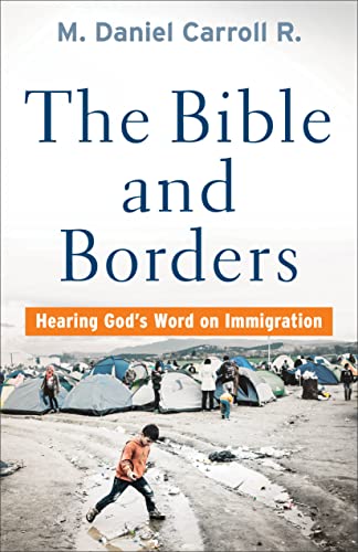 Stock image for The Bible and Borders: Hearing God's Word on Immigration for sale by BooksRun