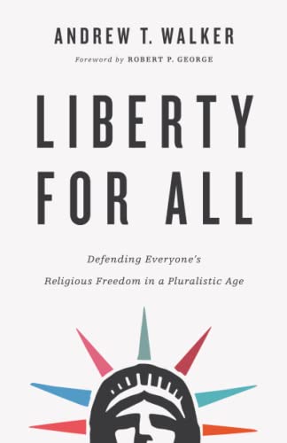 Beispielbild fr Liberty for All: Defending Everyones Religious Freedom in a Pluralistic Age zum Verkauf von KuleliBooks