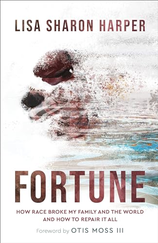 9781587435270: Fortune – How Race Broke My Family and the World––and How to Repair It All