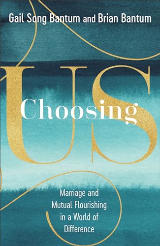 Beispielbild fr Choosing Us: Marriage and Mutual Flourishing in a World of Difference zum Verkauf von SecondSale