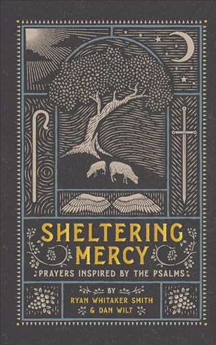 Stock image for Sheltering Mercy: Prayers Inspired by the Psalms for sale by Bahamut Media