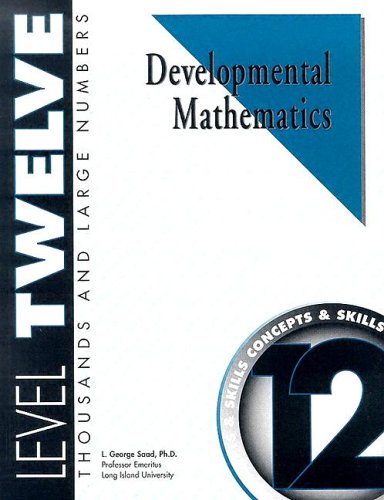 Stock image for Developmental Mathematics Student Workbook, Level 12. Thousands and Large Numbers: Concepts and Skills for sale by -OnTimeBooks-