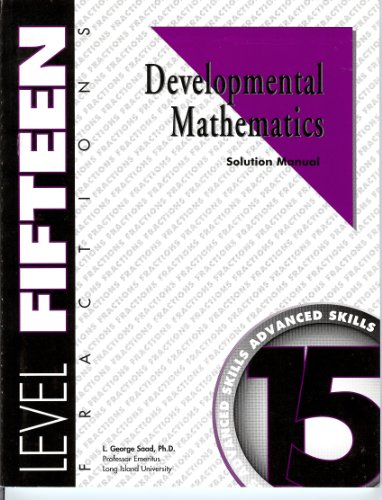Stock image for Developmental Mathematics Solution Manual, Level 15. Fractions: Advanced Skills for sale by The Media Foundation