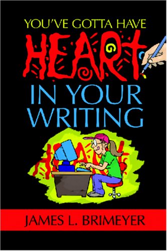 Beispielbild fr You've Gotta Have Heart--in Your Writing: In Your Writing zum Verkauf von Ergodebooks