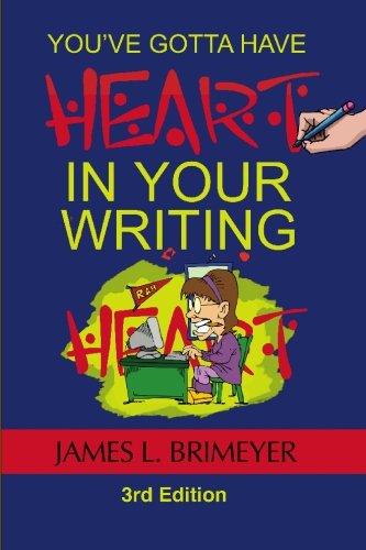 9781587497049: You've Gotta Have Heart - In Your Writing: Third Edition--2009