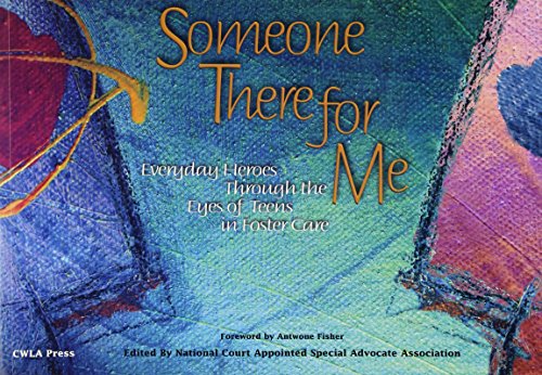 Imagen de archivo de Someone There for Me: Everyday Heroes Through the Eyes of Teens in Foster Care a la venta por Ergodebooks