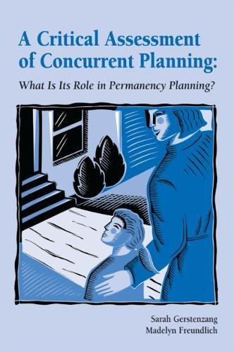 Stock image for A Critical Assessment of Concurrent Planning: What Is Its Role in Permanency Planning? for sale by Revaluation Books