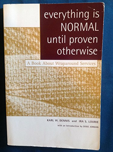 Stock image for Everything Is Normal Until Proven Otherwise: A Book about Wraparound Services for sale by ThriftBooks-Atlanta