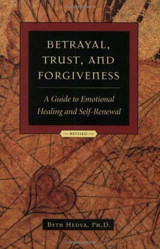 Stock image for Betrayal Trust and Forgiveness : A Guide to Emotional Healing and Self-Renewal for sale by Wonder Book