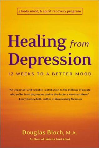 Imagen de archivo de Healing from Depression: 12 Weeks to a Better Mood : A Body, Mind, and Spirit Recovery Program a la venta por HPB-Emerald