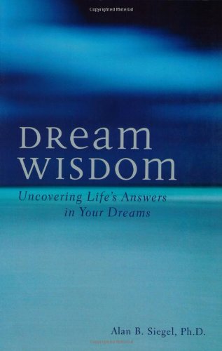 Imagen de archivo de Dream Wisdom: Uncovering Life's Answers in Your Dreams a la venta por Jenson Books Inc