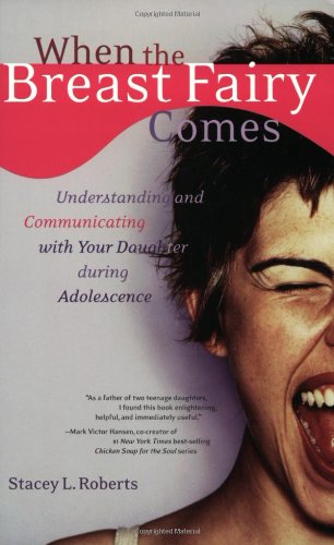 9781587611629: When the Breast Fairy Comes: Understanding and Communicating with Your Daughter Through Adolescence