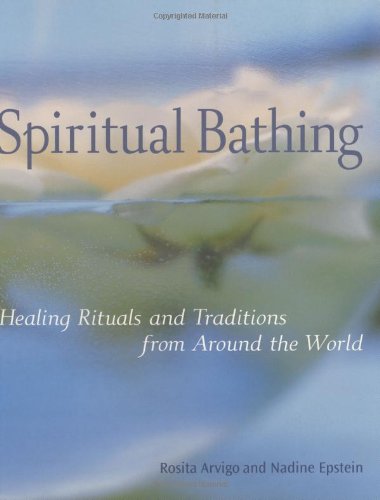 Imagen de archivo de Spiritual Bathing: Healing Rituals and Traditions from Around the World a la venta por Chapter II