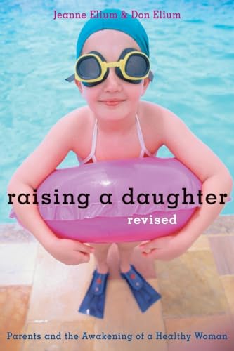 Stock image for Raising a Daughter: Parents and the Awakening of a Healthy Woman for sale by Gulf Coast Books