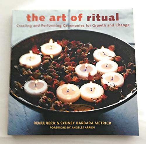 Stock image for The Art of Ritual: Creating and Performing Ceremonies for Growth and Change for sale by SecondSale