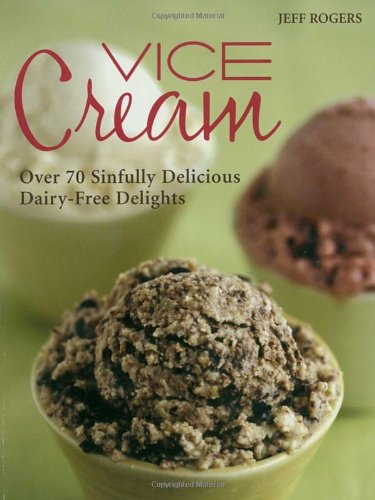 Beispielbild fr Vice Cream: Over 70 Sinfully Delicious Dairy-Free Delights zum Verkauf von Wonder Book