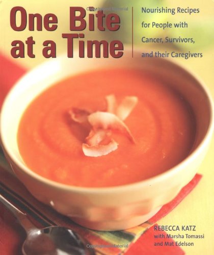 Stock image for One Bite at a Time: Nourishing Recipes for Cancer Survivors and Their Friends for sale by Your Online Bookstore