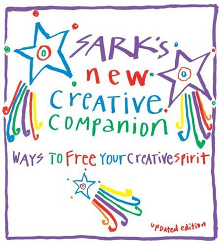 Beispielbild fr Sarks New Creative Companion: Ways to Free Your Creative Spirit zum Verkauf von Goodwill