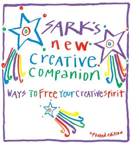 Stock image for Sark's New Creative Companion: Ways to Free Your Creative Spirit for sale by Books of the Smoky Mountains