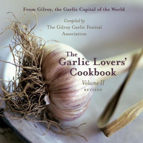 Beispielbild fr The Garlic Lovers' Cookbook, Vol. II zum Verkauf von Books of the Smoky Mountains