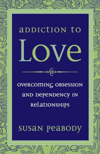 Beispielbild fr Addiction to Love: Overcoming Obsession and Dependency in Relationships zum Verkauf von WorldofBooks