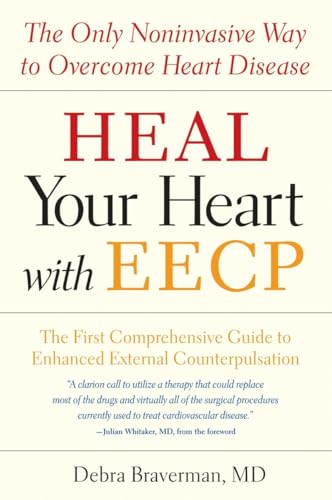 Beispielbild fr Heal Your Heart with EECP: The Only Noninvasive Way to Overcome Heart Disease zum Verkauf von WorldofBooks