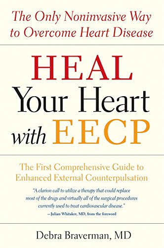 Stock image for Heal Your Heart with EECP: The Only Noninvasive Way to Overcome Heart Disease for sale by ZBK Books
