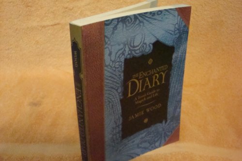 9781587612459: The Enchanted Diary: A Teen's Guide to Magick and Life