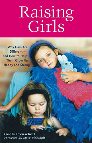 9781587612558: Raising Girls: Why Girls Are Different-and How to Help Them Grow Up Happy and Strong